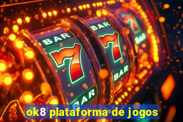 ok8 plataforma de jogos